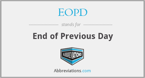 EOPD - End of Previous Day