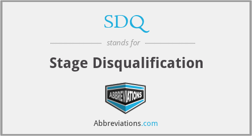 SDQ - Stage Disqualification