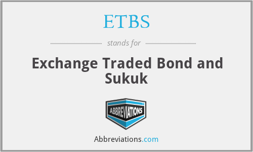 ETBS - Exchange Traded Bond and Sukuk