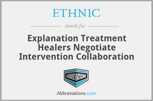 ETHNIC - Explanation Treatment Healers Negotiate Intervention Collaboration