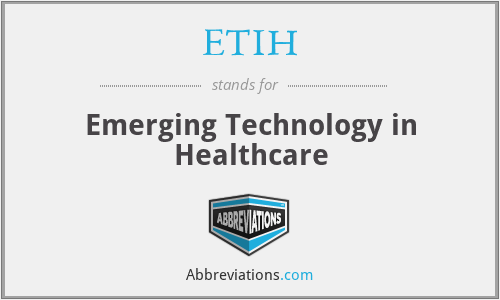 ETIH - Emerging Technology in Healthcare