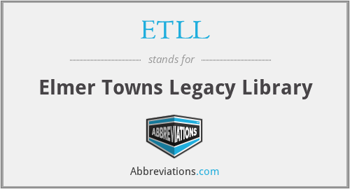 ETLL - Elmer Towns Legacy Library