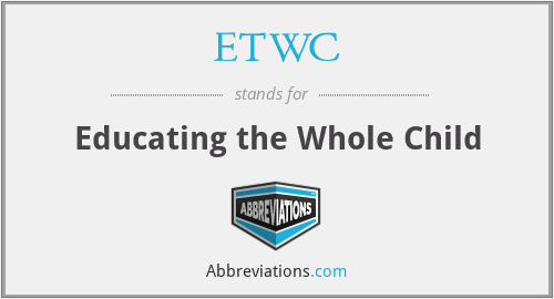 ETWC - Educating the Whole Child