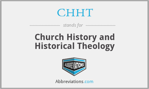 CHHT - Church History and Historical Theology