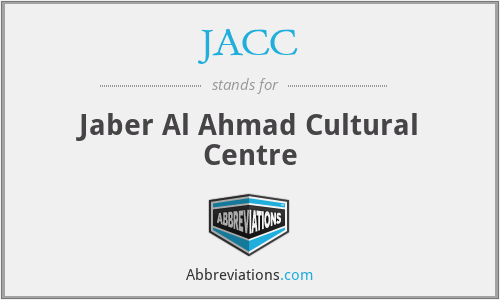 JACC - Jaber Al Ahmad Cultural Centre