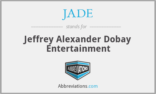 JADE - Jeffrey Alexander Dobay Entertainment