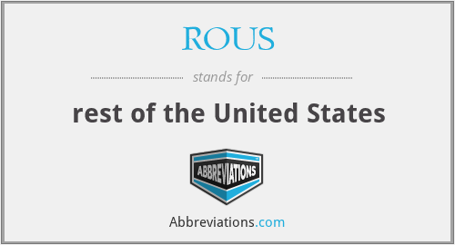 ROUS - rest of the United States