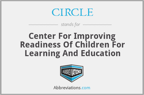 CIRCLE - Center For Improving Readiness Of Children For Learning And Education