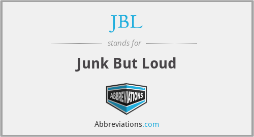 JBL - Junk But Loud