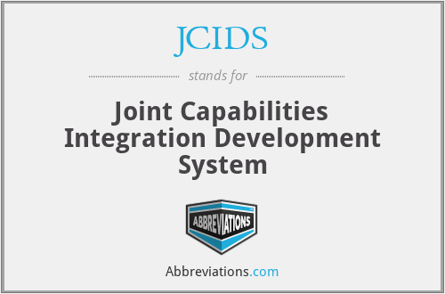 JCIDS - Joint Capabilities Integration Development System