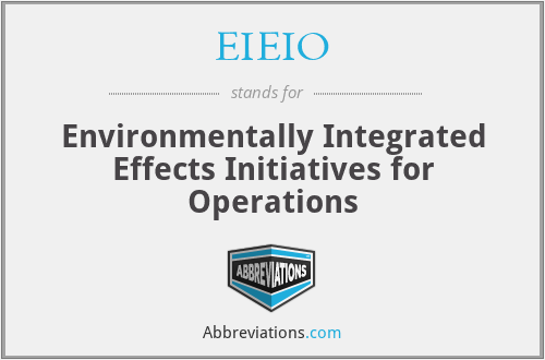 EIEIO - Environmentally Integrated Effects Initiatives for Operations