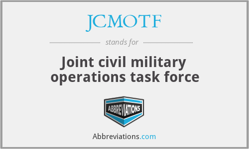 JCMOTF - Joint civil military operations task force