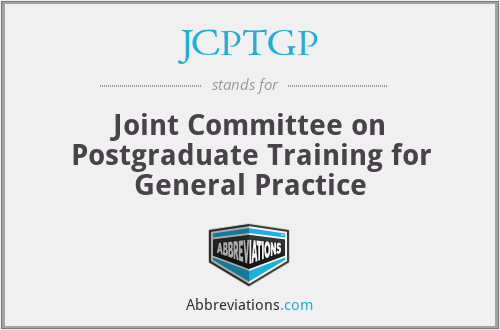 JCPTGP - Joint Committee on Postgraduate Training for General Practice
