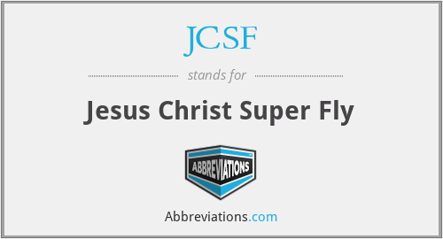JCSF - Jesus Christ Super Fly