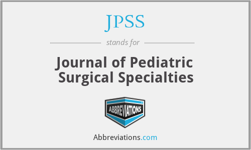 JPSS - Journal of Pediatric Surgical Specialties