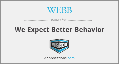 WEBB - We Expect Better Behavior