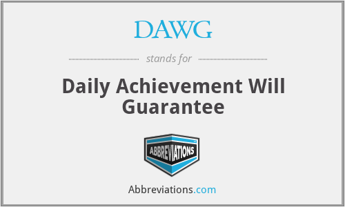 DAWG - Daily Achievement Will Guarantee