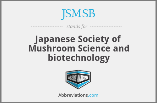 JSMSB - Japanese Society of Mushroom Science and biotechnology