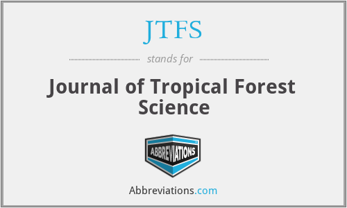 JTFS - Journal of Tropical Forest Science