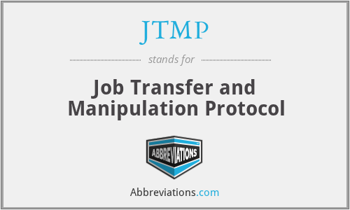 JTMP - Job Transfer and Manipulation Protocol