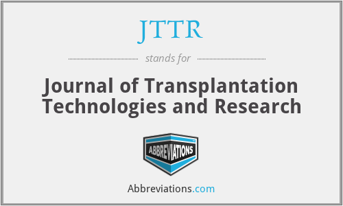 JTTR - Journal of Transplantation Technologies and Research