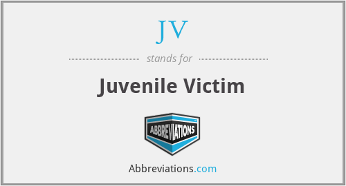 JV - Juvenile Victim