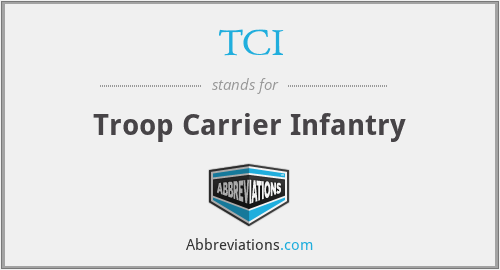 TCI - Troop Carrier Infantry