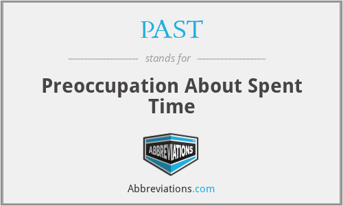 PAST - Preoccupation About Spent Time