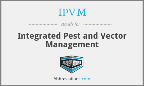 IPVM - Integrated Pest and Vector Management