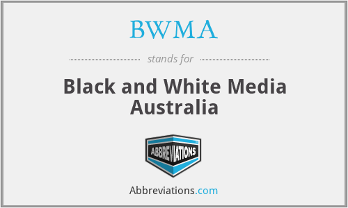 BWMA - Black and White Media Australia