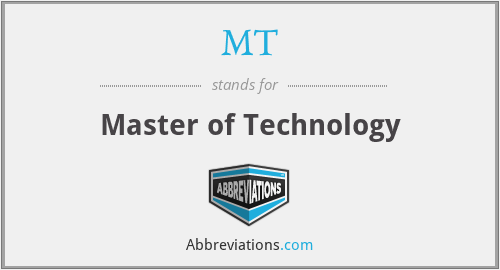 MT - Master of Technology