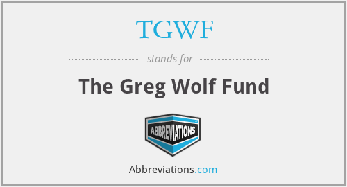 TGWF - The Greg Wolf Fund