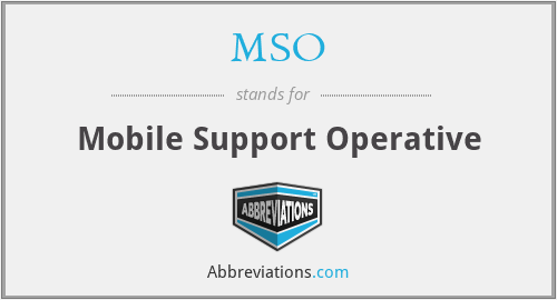 MSO - Mobile Support Operative