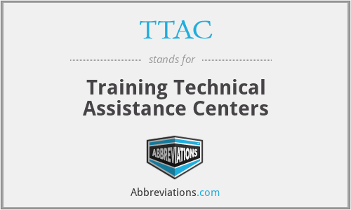 TTAC - Training Technical Assistance Centers
