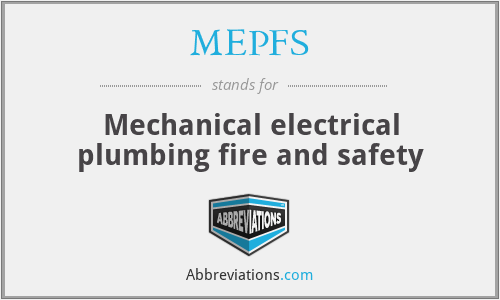 MEPFS - Mechanical electrical plumbing fire and safety