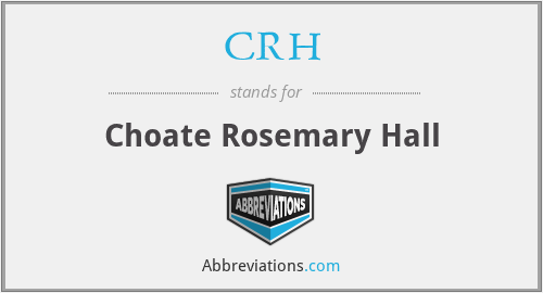 CRH - Choate Rosemary Hall