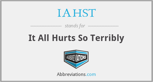 IAHST - It All Hurts So Terribly
