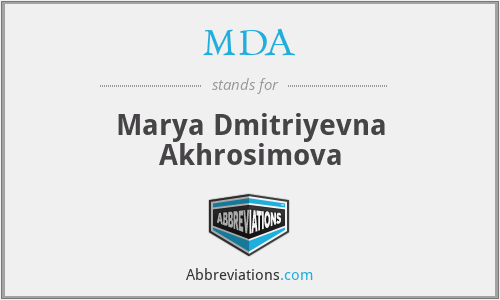 MDA - Marya Dmitriyevna Akhrosimova