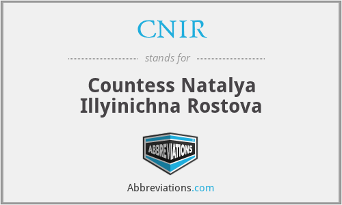 CNIR - Countess Natalya Illyinichna Rostova