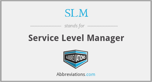 SLM - Service Level Manager