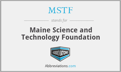 MSTF - Maine Science and Technology Foundation