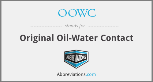 OOWC - Original Oil-Water Contact