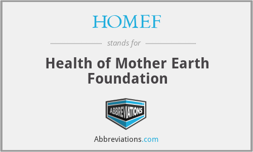 HOMEF - Health of Mother Earth Foundation