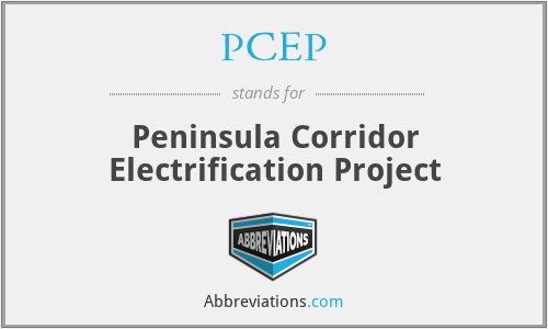 PCEP - Peninsula Corridor Electrification Project