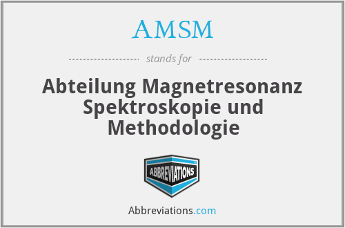 AMSM - Abteilung Magnetresonanz Spektroskopie und Methodologie