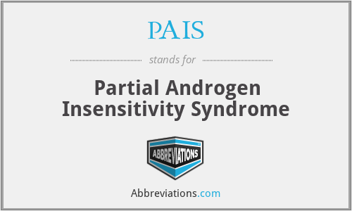 PAIS - Partial Androgen Insensitivity Syndrome