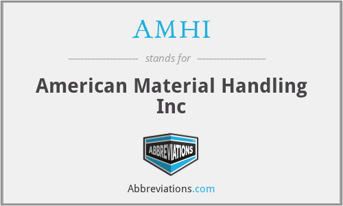 AMHI - American Material Handling Inc