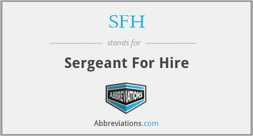 SFH - Sergeant For Hire