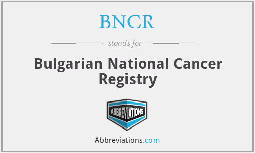 BNCR - Bulgarian National Cancer Registry