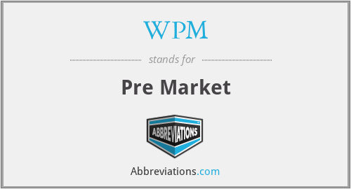 WPM - Pre Market